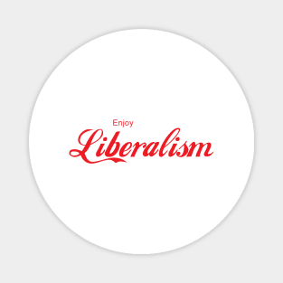 ENJOY LIBERALISM Magnet